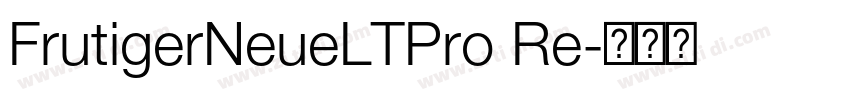 FrutigerNeueLTPro Re字体转换